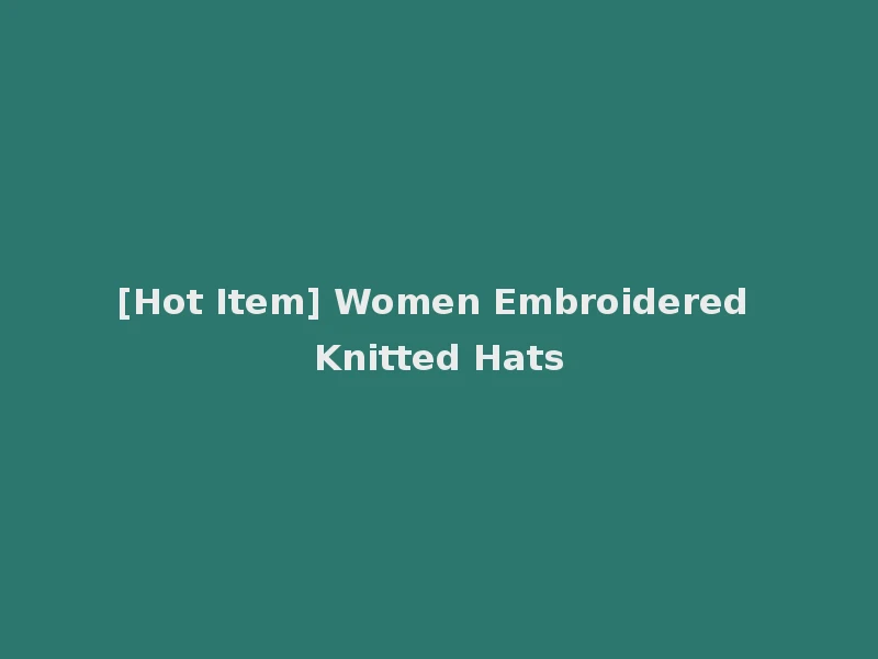 [Hot Item] Women Embroidered Knitted Hats