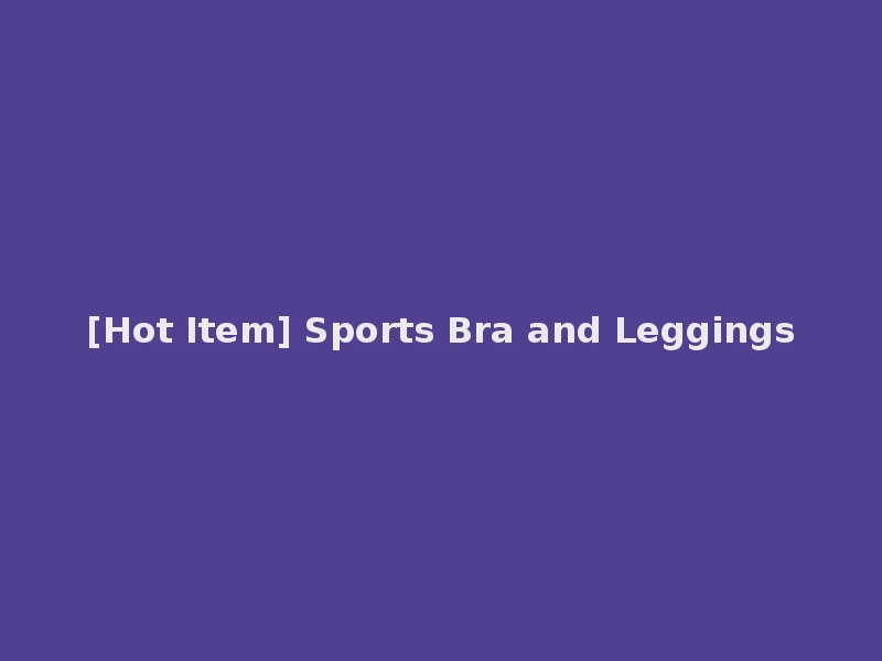 [Hot Item] Sports Bra and Leggings