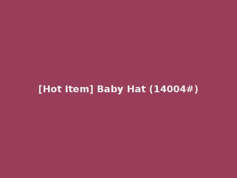 [Hot Item] Baby Hat (14004#)