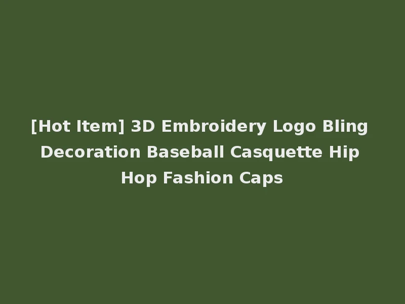 [Hot Item] 3D Embroidery Logo Bling Decoration Baseball Casquette Hip Hop Fashion Caps