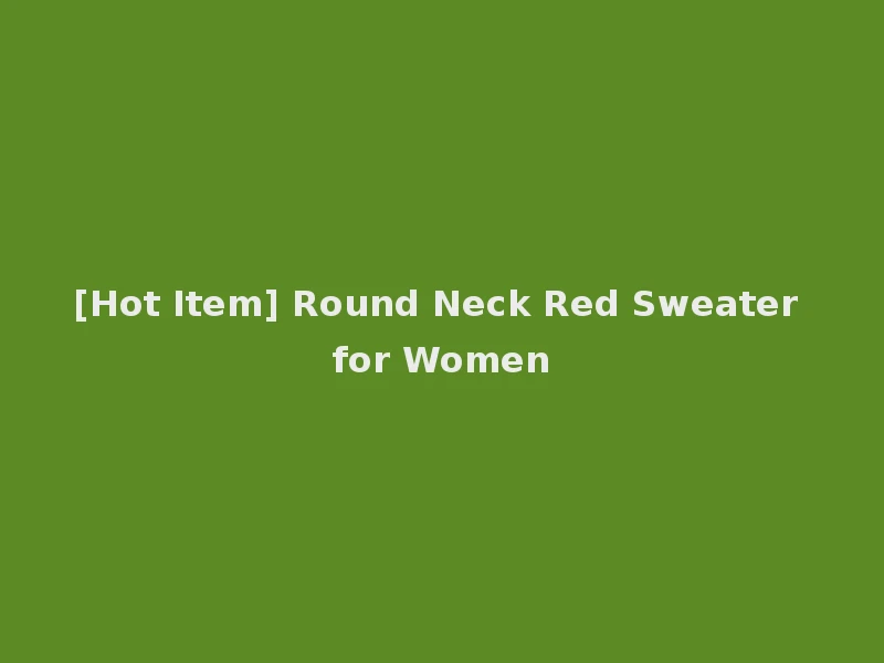 [Hot Item] Round Neck Red Sweater for Women