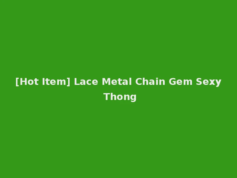 [Hot Item] Lace Metal Chain Gem Sexy Thong