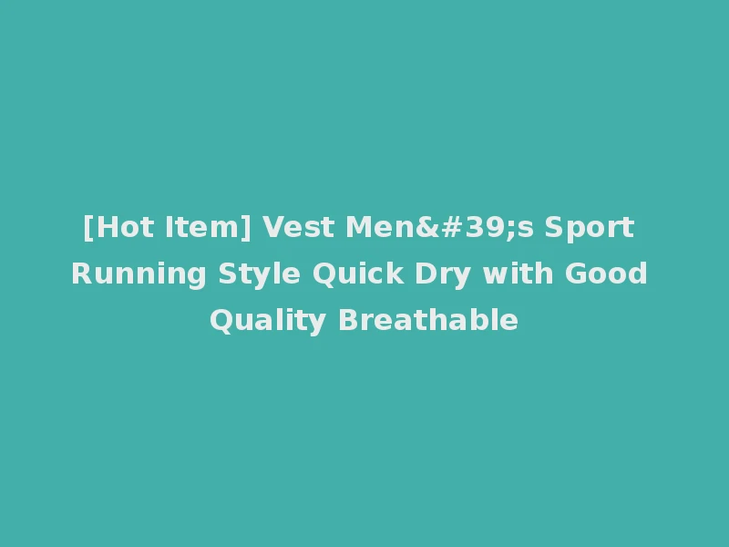 [Hot Item] Vest Men's Sport Running Style Quick Dry with Good Quality Breathable