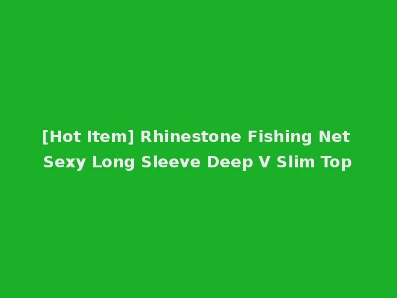 [Hot Item] Rhinestone Fishing Net Sexy Long Sleeve Deep V Slim Top