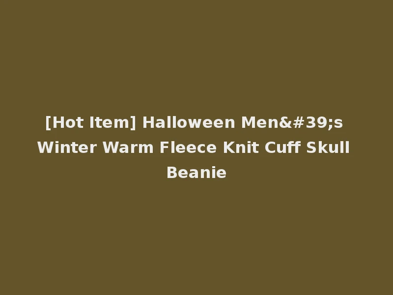 [Hot Item] Halloween Men's Winter Warm Fleece Knit Cuff Skull Beanie