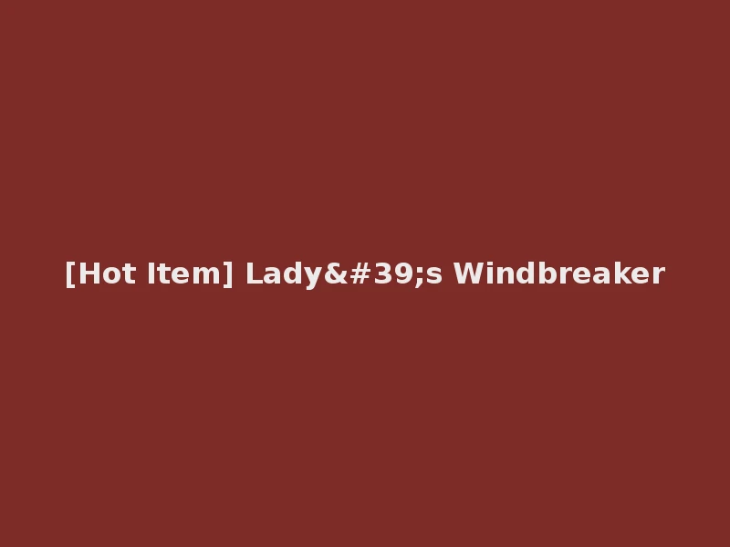 [Hot Item] Lady's Windbreaker