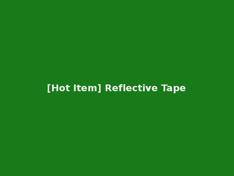 [Hot Item] Reflective Tape