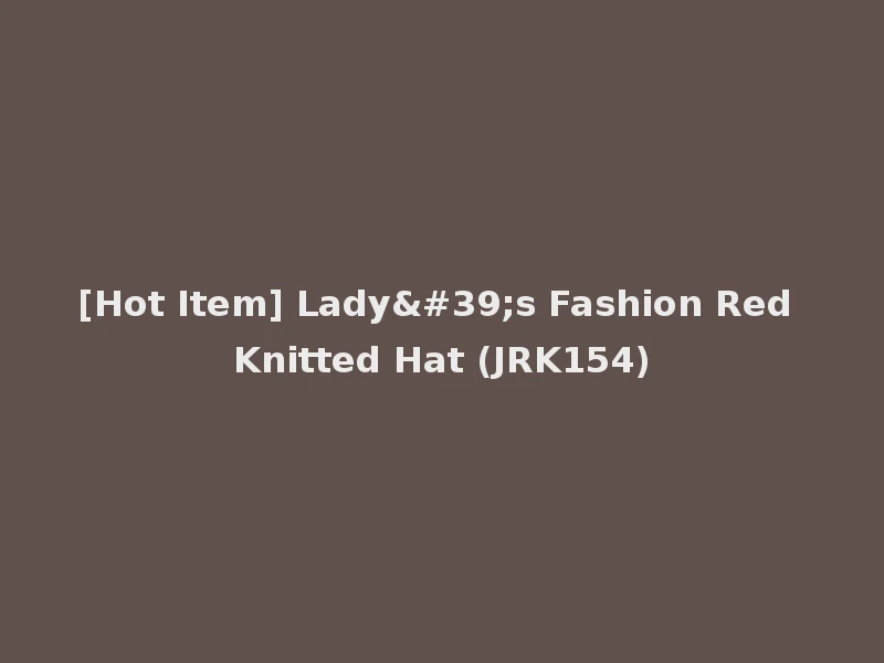[Hot Item] Lady's Fashion Red Knitted Hat (JRK154)