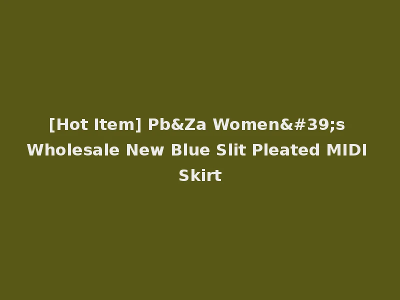 [Hot Item] Pb&Za Women's Wholesale New Blue Slit Pleated MIDI Skirt