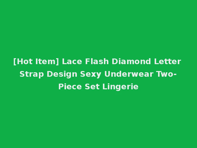 [Hot Item] Lace Flash Diamond Letter Strap Design Sexy Underwear Two-Piece Set Lingerie