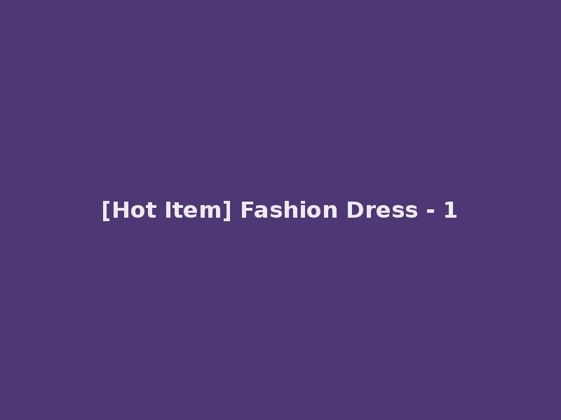 [Hot Item] Fashion Dress - 1
