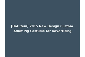 [Hot Item] 2015 New Design Custom Adult Pig Costume for Advertising