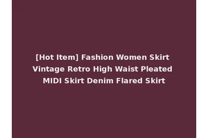 [Hot Item] Fashion Women Skirt Vintage Retro High Waist Pleated MIDI Skirt Denim Flared Skirt