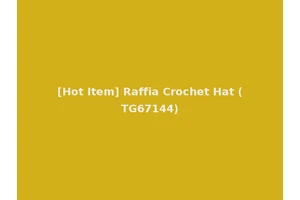 [Hot Item] Raffia Crochet Hat (TG67144)
