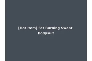 [Hot Item] Fat Burning Sweat Bodysuit