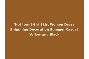 [Hot Item] Girl Skirt Women Dress Shinnning Decoration Summer Casual Yellow and Black