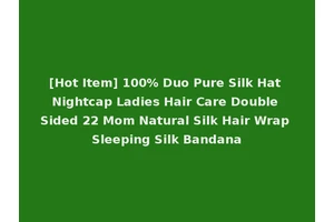 [Hot Item] 100% Duo Pure Silk Hat Nightcap Ladies Hair Care Double Sided 22 Mom Natural Silk Hair Wrap Sleeping Silk Bandana