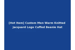 [Hot Item] Custom Men Warm Knitted Jacquard Logo Cuffed Beanie Hat