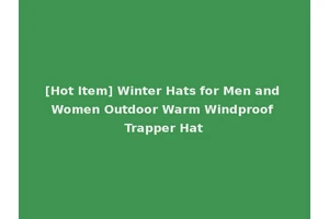 [Hot Item] Winter Hats for Men and Women Outdoor Warm Windproof Trapper Hat