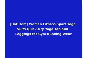 [Hot Item] Women Fitness Sport Yoga Suits Quick-Dry Yoga Top and Leggings for Gym Running Wear