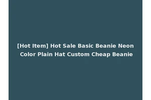 [Hot Item] Hot Sale Basic Beanie Neon Color Plain Hat Custom Cheap Beanie