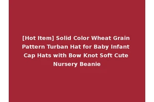 [Hot Item] Solid Color Wheat Grain Pattern Turban Hat for Baby Infant Cap Hats with Bow Knot Soft Cute Nursery Beanie