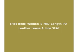 [Hot Item] Women′ S MID-Length PU Leather Loose A Line Skirt