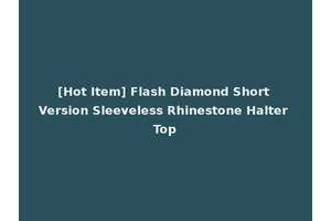 [Hot Item] Flash Diamond Short Version Sleeveless Rhinestone Halter Top