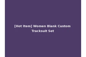 [Hot Item] Women Blank Custom Tracksuit Set