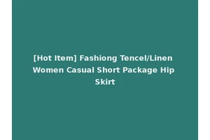 [Hot Item] Fashiong Tencel/Linen Women Casual Short Package Hip Skirt