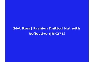 [Hot Item] Fashion Knitted Hat with Reflective (JRK271)