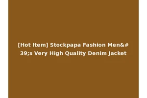 [Hot Item] Stockpapa Fashion Men's Very High Quality Denim Jacket