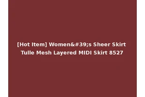 [Hot Item] Women's Sheer Skirt Tulle Mesh Layered MIDI Skirt 8527