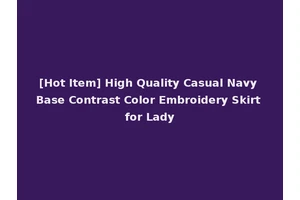 [Hot Item] High Quality Casual Navy Base Contrast Color Embroidery Skirt for Lady