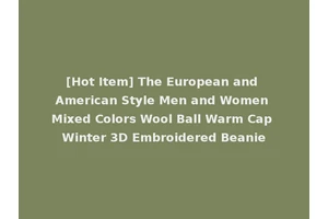 [Hot Item] The European and American Style Men and Women Mixed Colors Wool Ball Warm Cap Winter 3D Embroidered Beanie