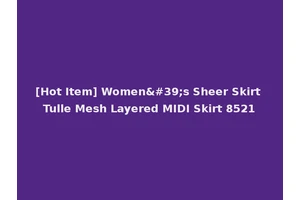 [Hot Item] Women's Sheer Skirt Tulle Mesh Layered MIDI Skirt 8521