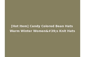 [Hot Item] Candy Colored Bean Hats Warm Winter Women's Knit Hats