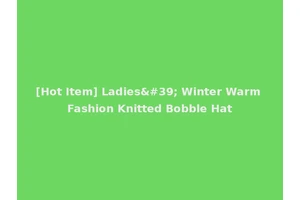 [Hot Item] Ladies' Winter Warm Fashion Knitted Bobble Hat
