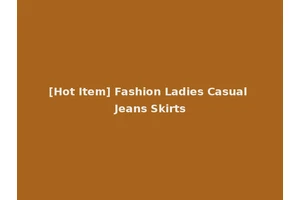 [Hot Item] Fashion Ladies Casual Jeans Skirts