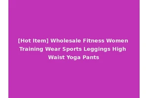 [Hot Item] Wholesale Fitness Women Training Wear Sports Leggings High Waist Yoga Pants