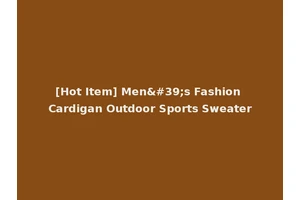 [Hot Item] Men's Fashion Cardigan Outdoor Sports Sweater
