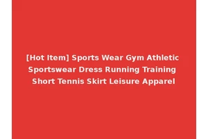 [Hot Item] Sports Wear Gym Athletic Sportswear Dress Running Training Short Tennis Skirt Leisure Apparel