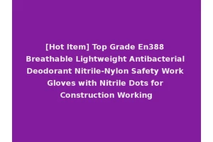 [Hot Item] Top Grade En388 Breathable Lightweight Antibacterial Deodorant Nitrile-Nylon Safety Work Gloves with Nitrile Dots for Construction Working