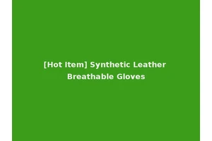 [Hot Item] Synthetic Leather Breathable Gloves