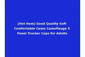 [Hot Item] Good Quality Soft Comfortable Camo Camoflauge 5 Panel Trucker Caps for Adults