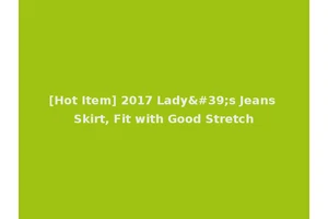 [Hot Item] 2017 Lady's Jeans Skirt, Fit with Good Stretch