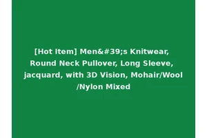 [Hot Item] Men's Knitwear, Round Neck Pullover, Long Sleeve, jacquard, with 3D Vision, Mohair/Wool/Nylon Mixed