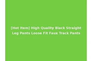 [Hot Item] High Quality Black Straight Leg Pants Loose Fit Faux Track Pants