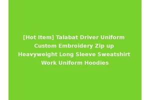 [Hot Item] Talabat Driver Uniform Custom Embroidery Zip up Heavyweight Long Sleeve Sweatshirt Work Uniform Hoodies
