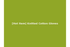 [Hot Item] Knitted Cotton Gloves